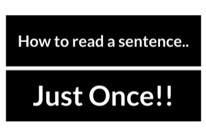 Read a sentence only once!