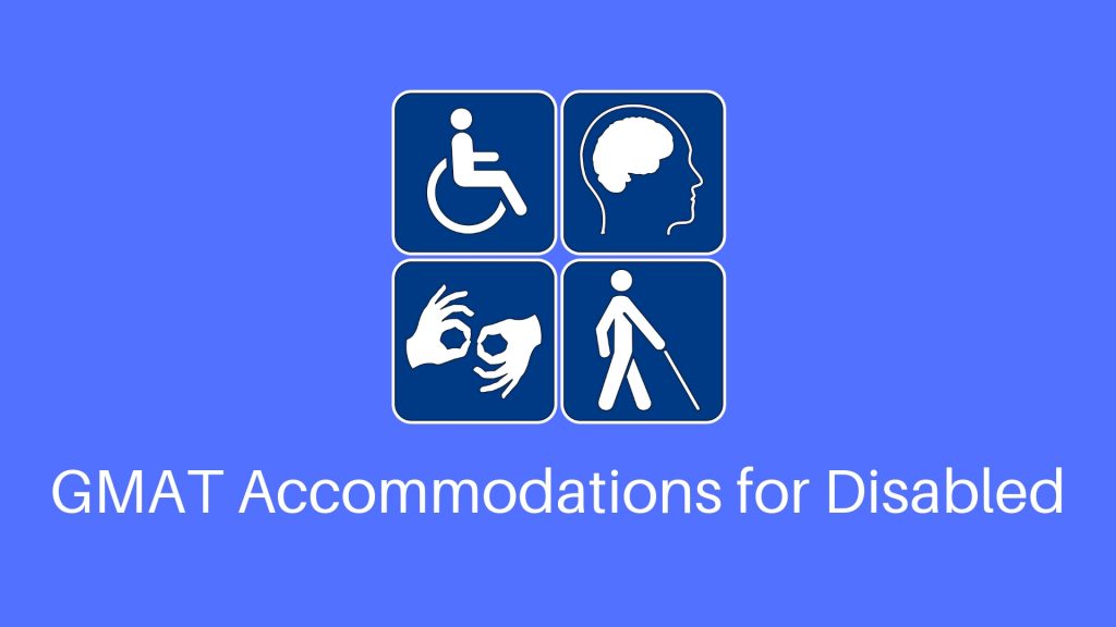 GMAT Accommodations for disabled | List of GMAT Disabilities