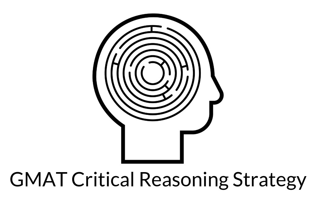 GMAT 760 - GMAT Critical Reasoning Strategy
