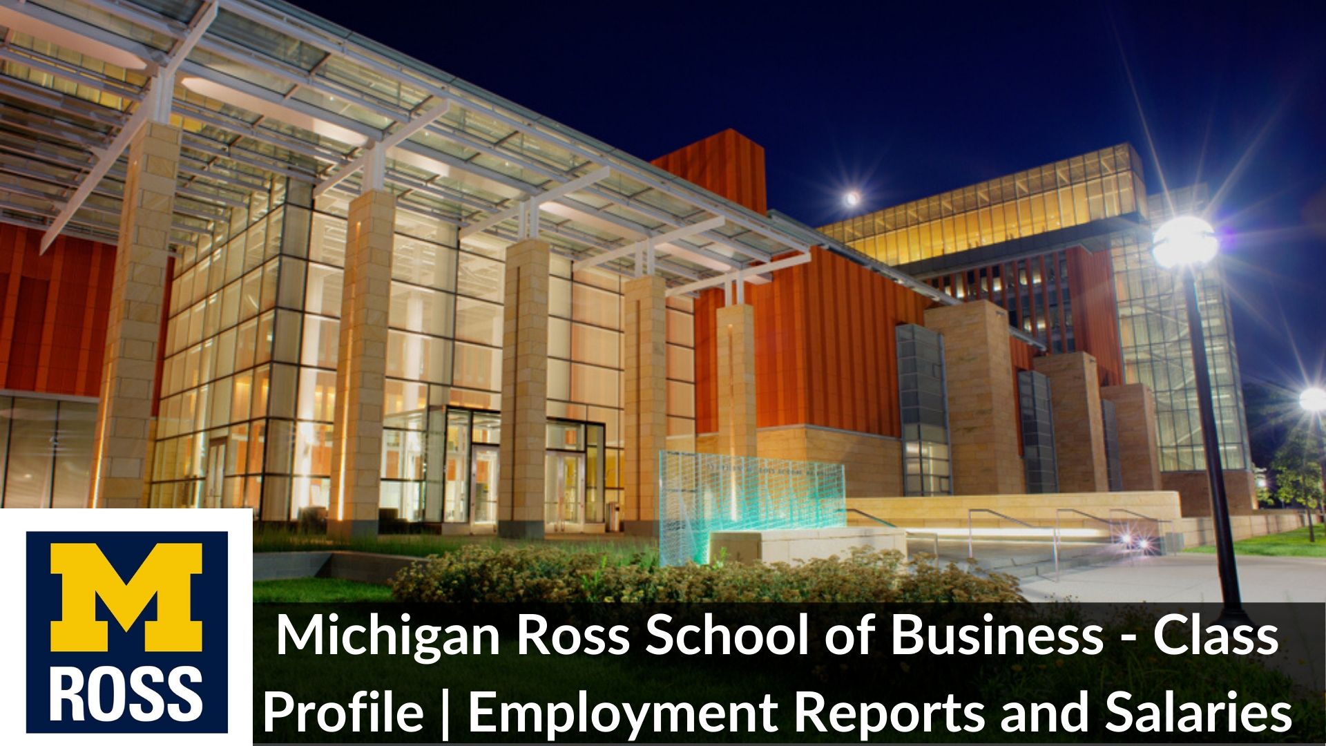 Michigan Ross School of Business MBA Guide 2022 - Class Profile and  Employment report