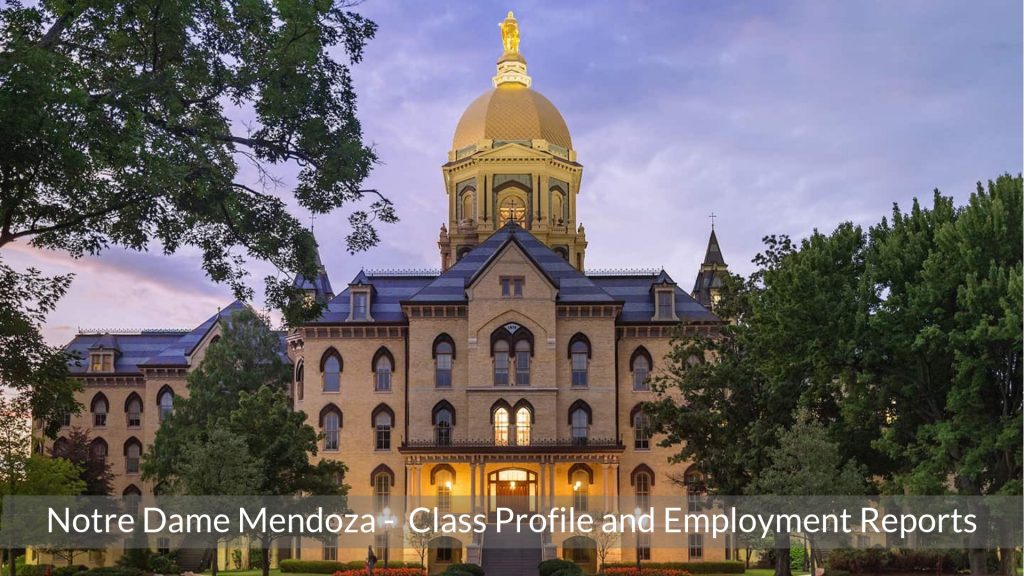 Notre Dame MBA Program Class Profile, employment report, and