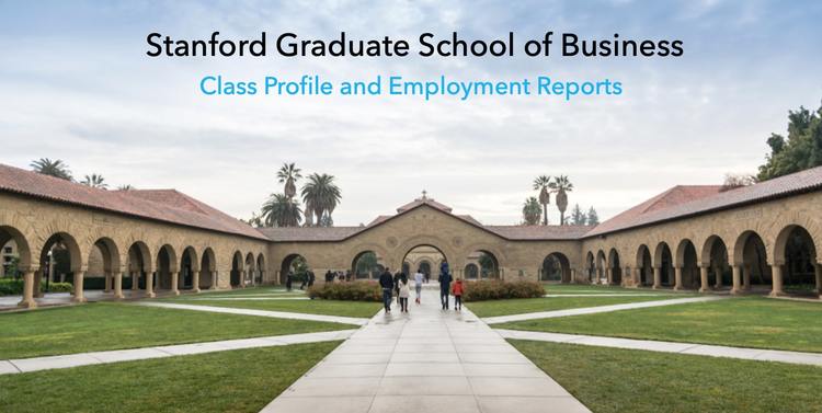 Stanford GSB MBA class profile 2024, employment report, notable alumni