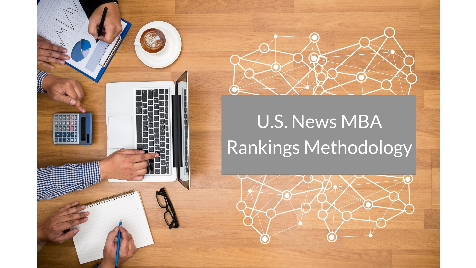 U.S. News MBA Rankings 2020 Analyzed and Decoded What it means for