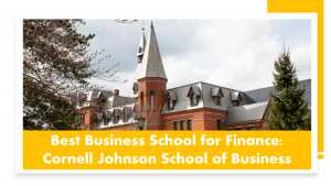Best Business School for Finance - Cornell Johnson 