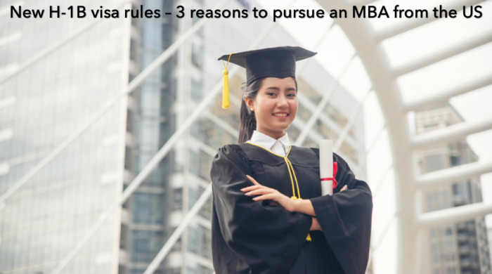 New H-1B visa rules – 3 reasons why you should pursue an MBA from the US