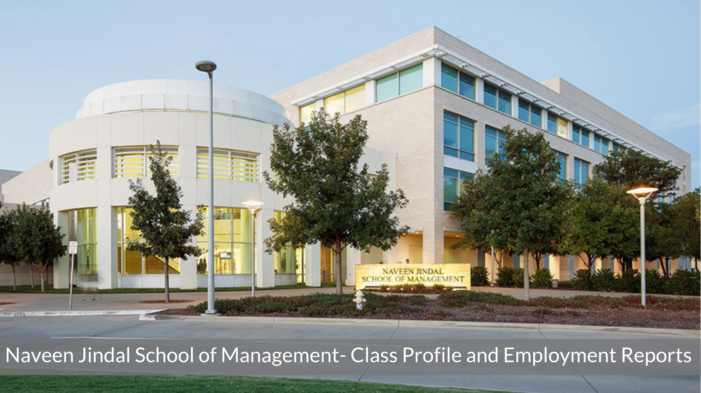 Naveen Jindal School of Management - UT Dallas MBA Program - Class Profile | Employment Reports | Notable Alumni