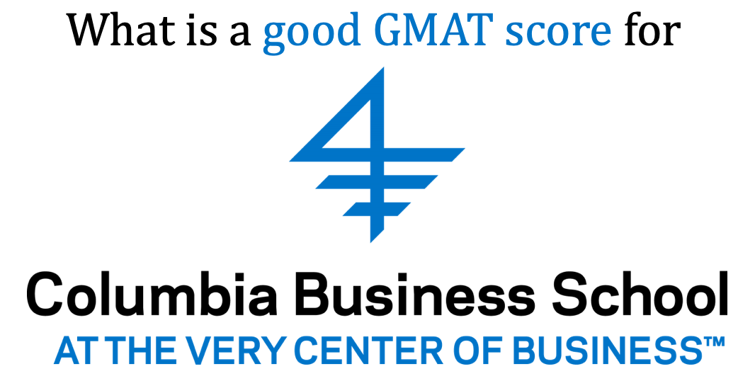 What is a good GMAT score for Columbia Business School?