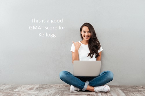 740 or more good gmat score for kellogg school of management