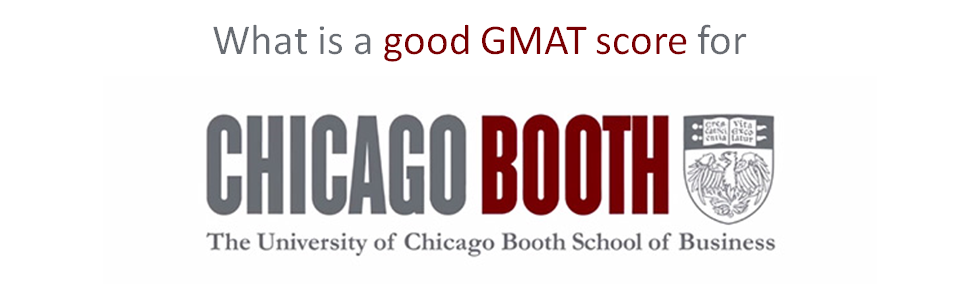 what is a good GMAT score for chicago booth school of business