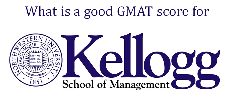 What is a good GMAT score for Kellogg School of Management?