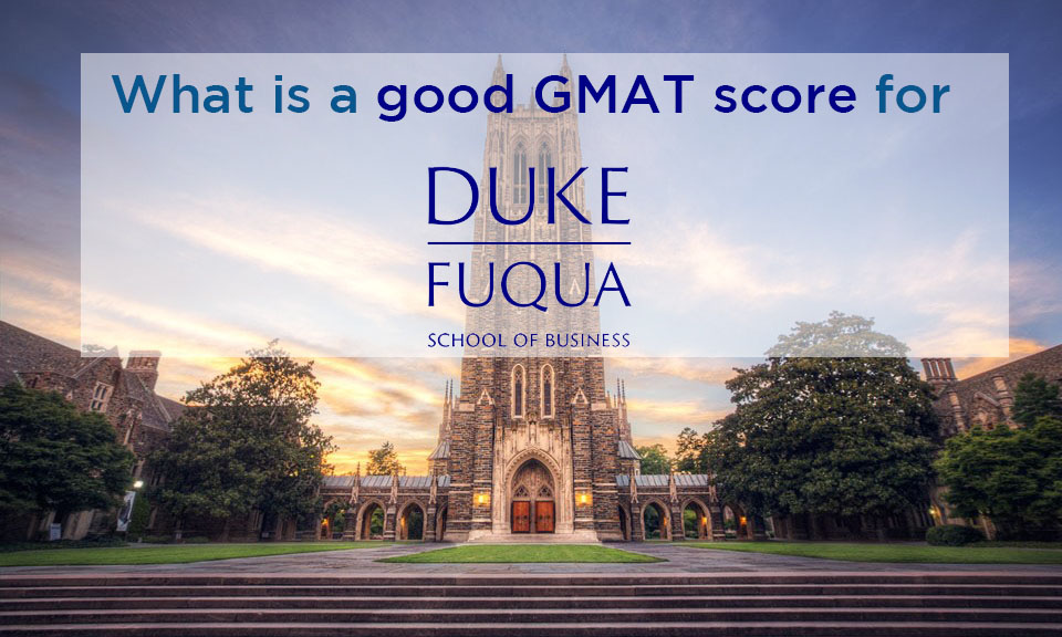 What is a good GMAT score for Duke Fuqua?