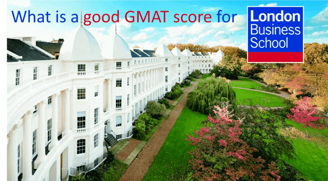 What is a good GMAT score for London Business School