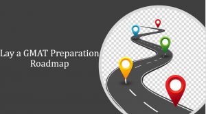 GMAT prep tip - Lay a roadmap