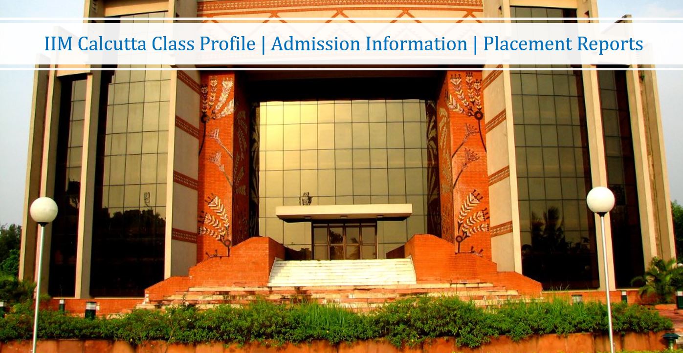 IIM Calcutta MBAEx Class profile 2022-23| Admission info | Placement trends