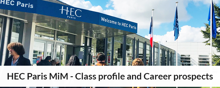 HEC Paris MiM Class profile, Employment report, Admissions process