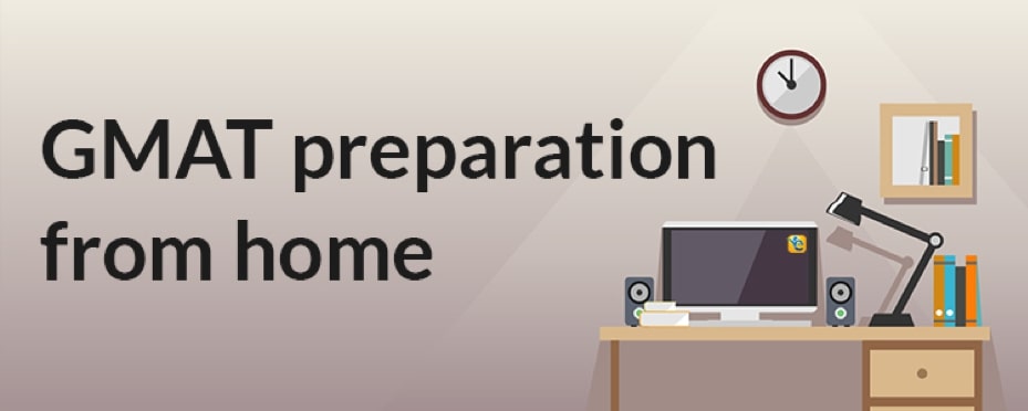 How to prepare for GMAT at home