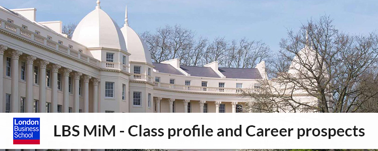 London Business School MiM Class profile, employment report, and curriculum