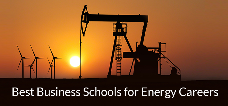 Top Business Schools for Energy | Top MBA Programs for a career in Energy