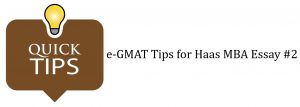 e-GMAt tips for Haas MBA essay 2