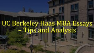 UC Berkeley MBA Essays Analysis and Tips