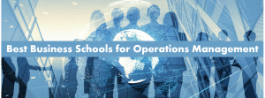 Best business schools for operations