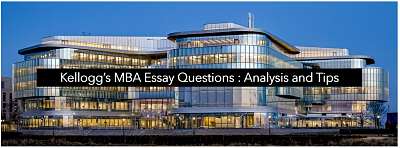 Kellogg MBA Essay Questions – Analysis and Tips for 2022 intake
