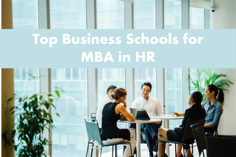 What is MBA in HR (Human Resource) – Top Business Schools in 2023