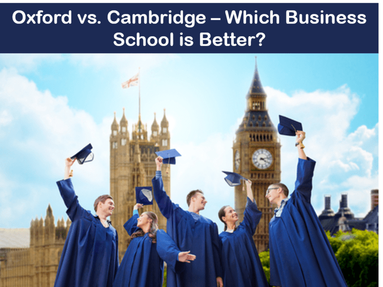 Oxford vs. Cambridge MBA – Key Differences | Which is Better?