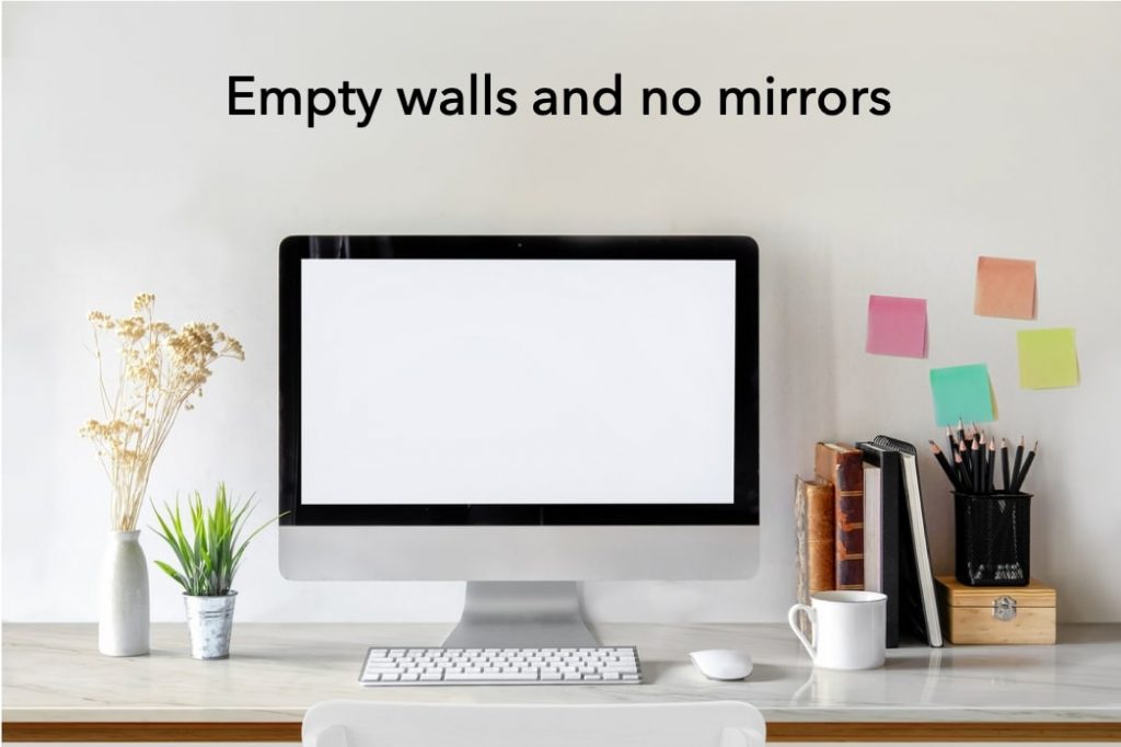 empty walls and no mirrors