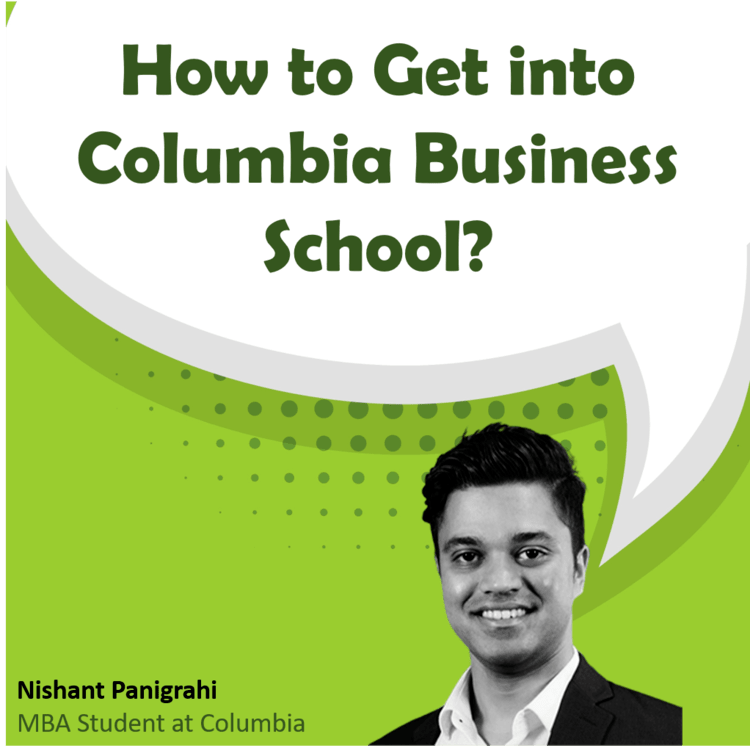 How to get into Columbia Business School? Nishant’s Tips