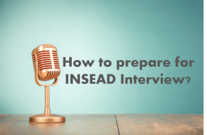 how to prepare for INSEAD MBA Interview 