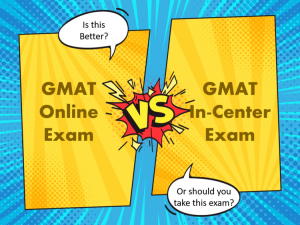 GMAT Online vs. GMAT in-Center Exam 