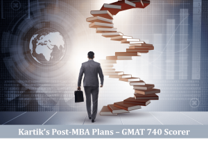 Post MBA Plans of GMAT 740 scorer
