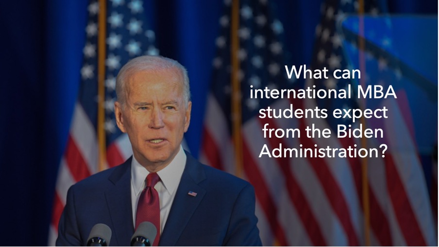 What can international MBA students expect from the Biden Administration?