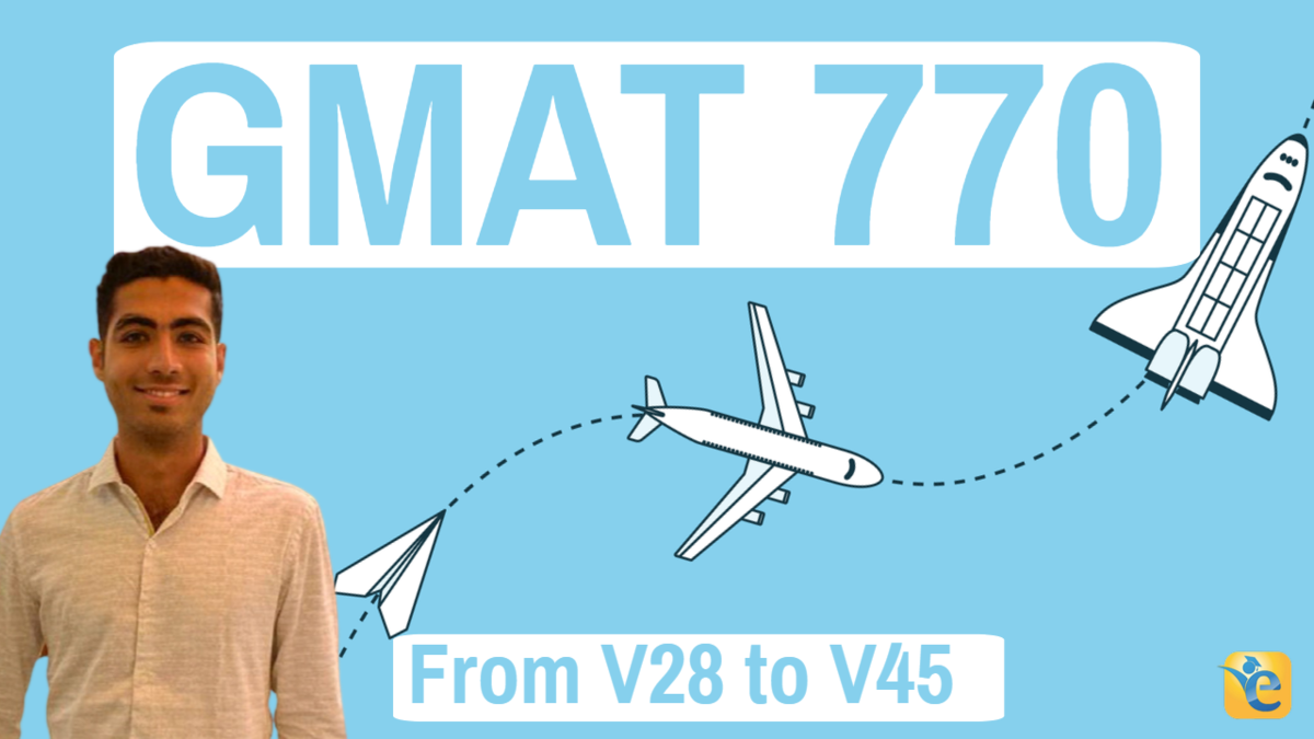 GMAT 770 – V28 to V45 by leveraging data | eGMAT student review