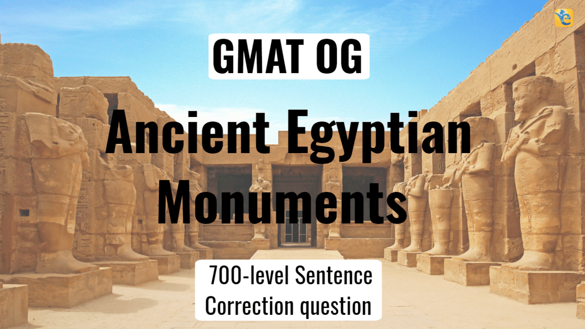 [GMAT OG Solution] To help preserve ancient Egyptian monuments threatened by…