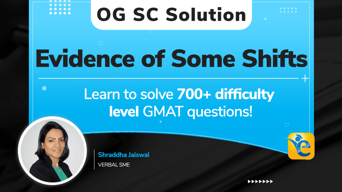 SC37561.01- Evidence of some shifts in the character… | GMAT SC OG solution