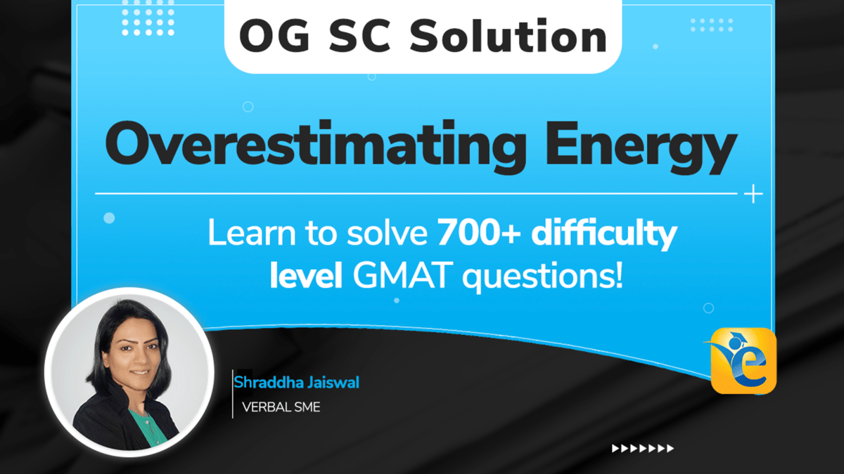 SC83811.01- Lacking information about energy use… | GMAT SC OG Solution
