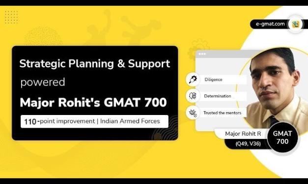 Major Rohit’s unconventional journey to GMAT 700(Q49, V36) powered by e-GMAT