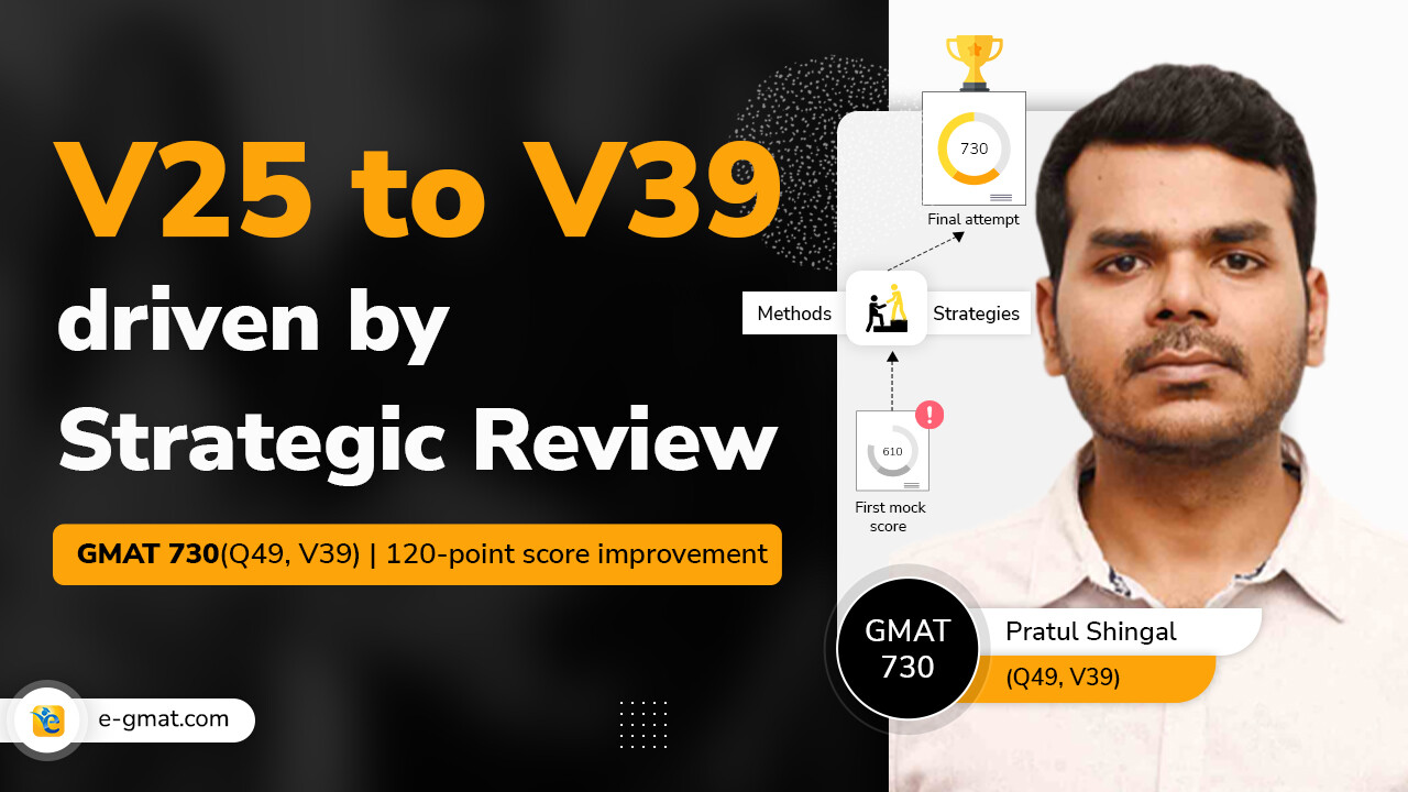 GMAT 730 | V25 to V39 | 120-point score improvement powered by e-GMAT