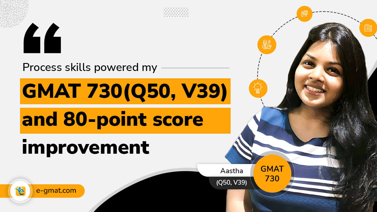 GMAT 730 | V31 to V39 | 80-point score improvement leveraging process skills and data