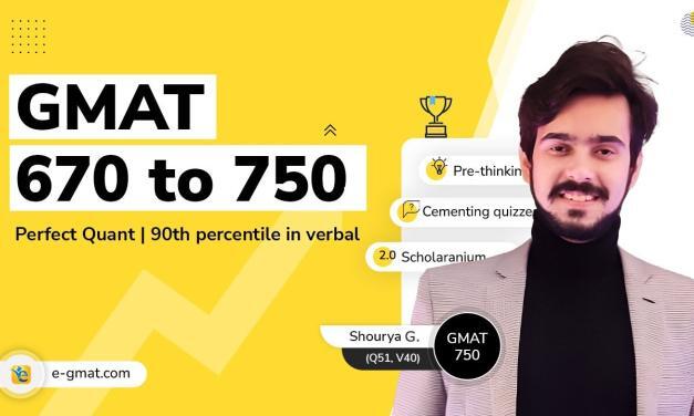 GMAT 750(Q51, V40) | Shourya’s strategies to ace the GMAT in his first attempt