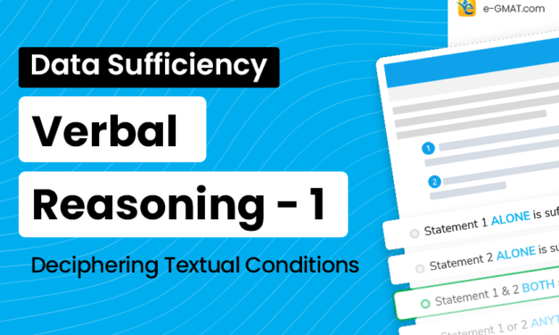 Data Sufficiency Verbal Reasoning 1 – Deciphering Textual Conditions 