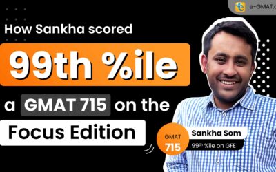 How Sankha scored 715 (99th %ile) on the GMAT Focus Edition
