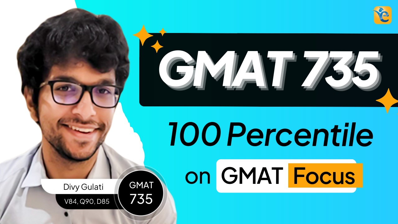 GMAT 735: A 260-point improvement to 100th percentile score