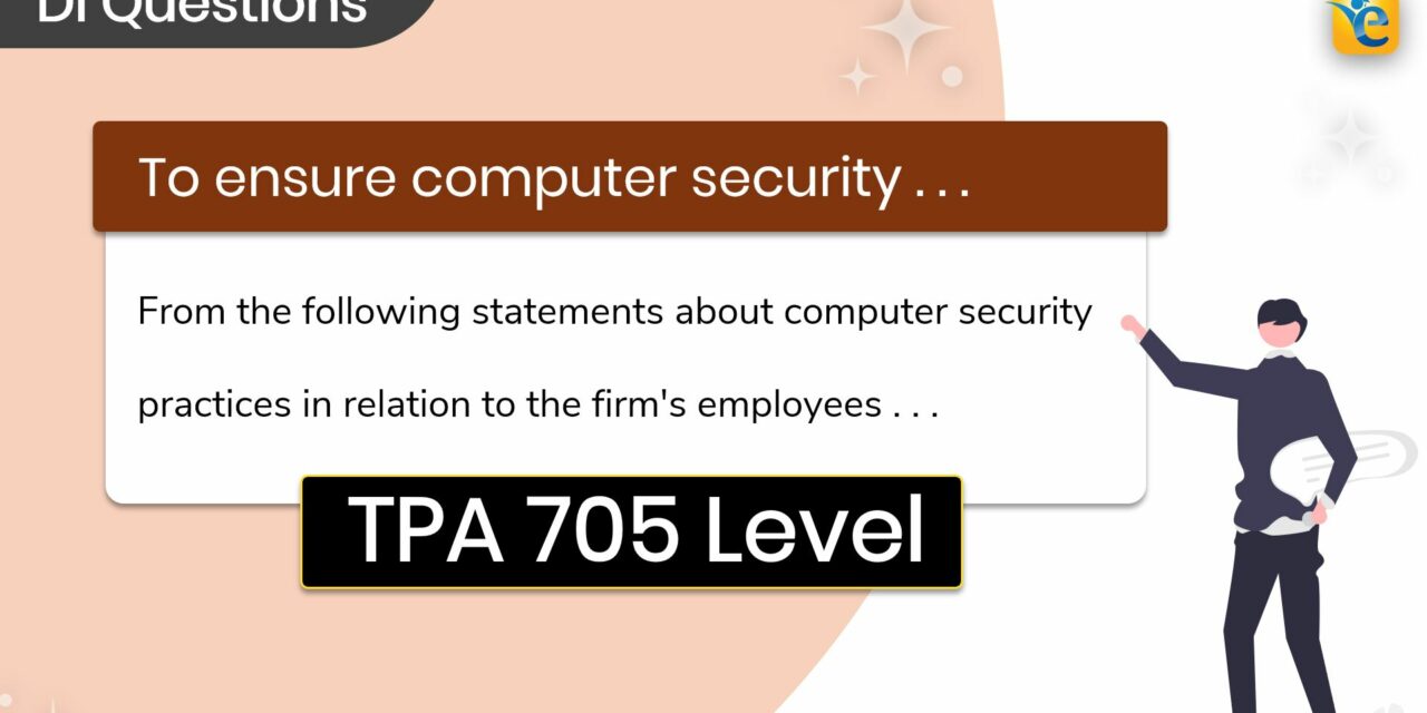 To ensure computer security, a firm has rules | GMAT | DI | TPAV | Hard | OG