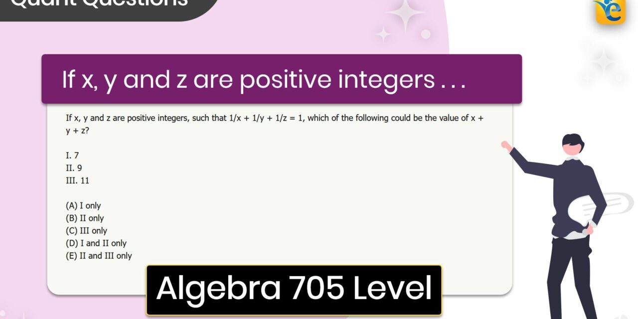 If x, y, and z are positive integers | GMAT | Quant | Algebra | Hard | GFE Mock