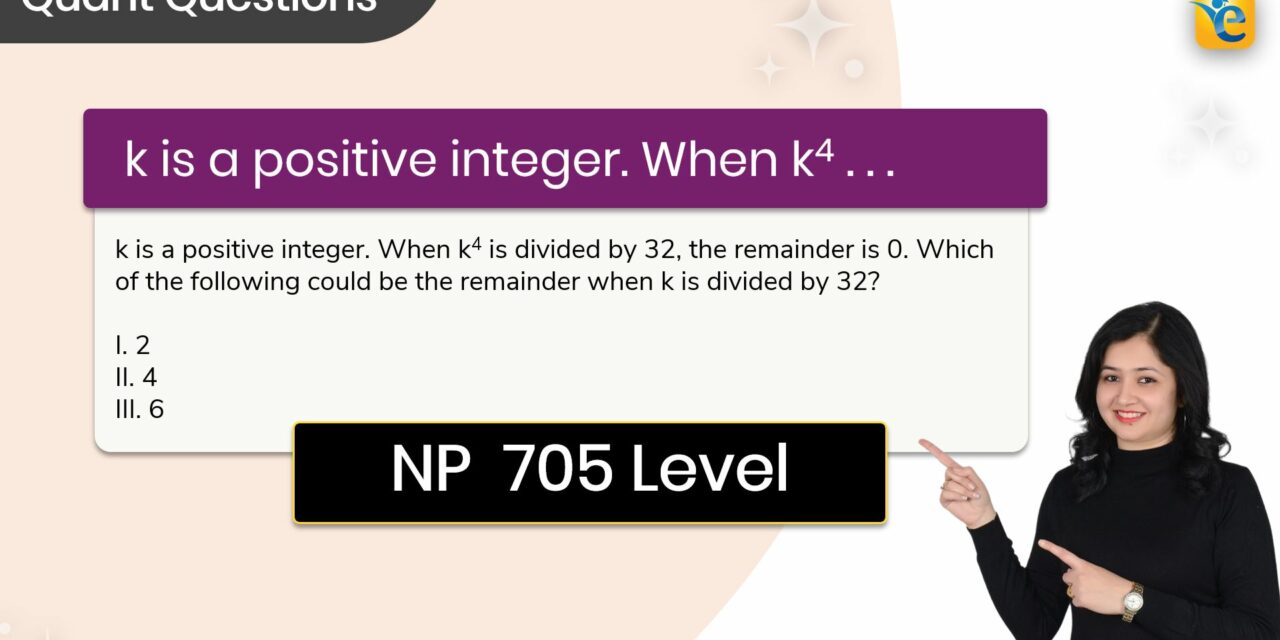 k is a positive integer. When k^4 is divided | GMAT | Quant | NP | Hard | OG