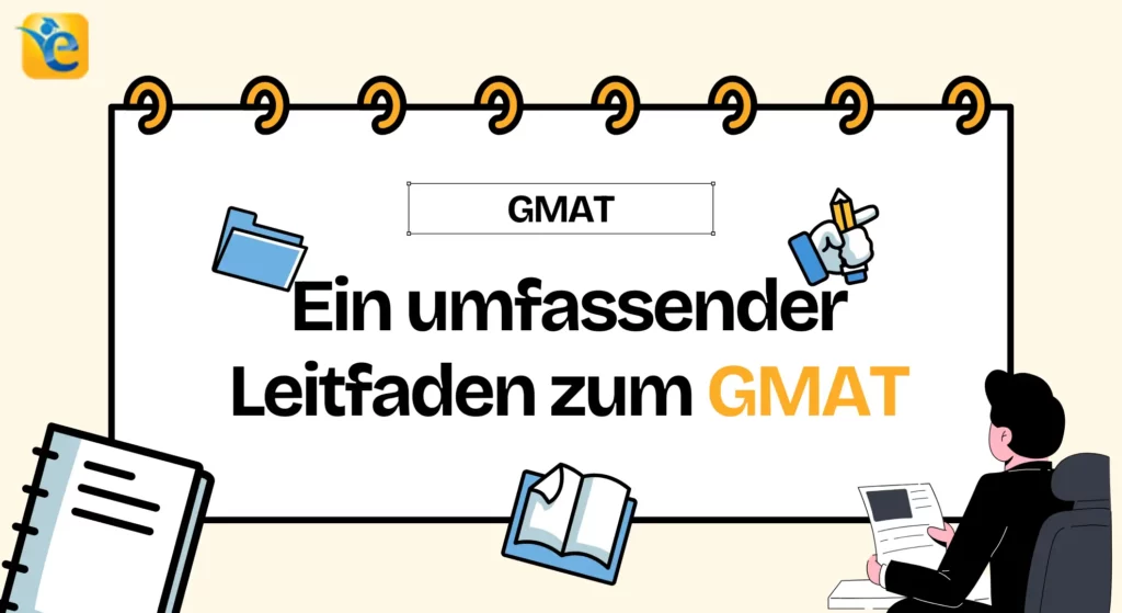 GMAT Anmeldung, Voraussetzungen, Lehrplan, Format, Punktzahl, Perzentile, Tipps, Mythen & mehr